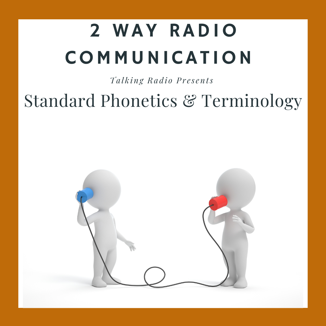 2 Way Radio communication = Standard Phonetics & Terminology