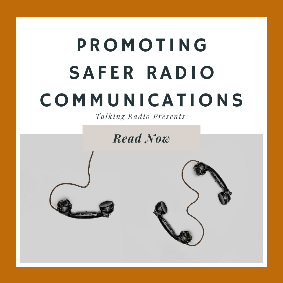 PROMOTING SAFER RADIO COMMUNICATIONS