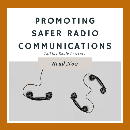 PROMOTING SAFER RADIO COMMUNICATIONS