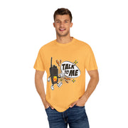 Talk to Me T-shirt