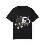 Talk to Me T-shirt