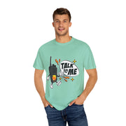 Talk to Me T-shirt