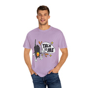 Talk to Me T-shirt